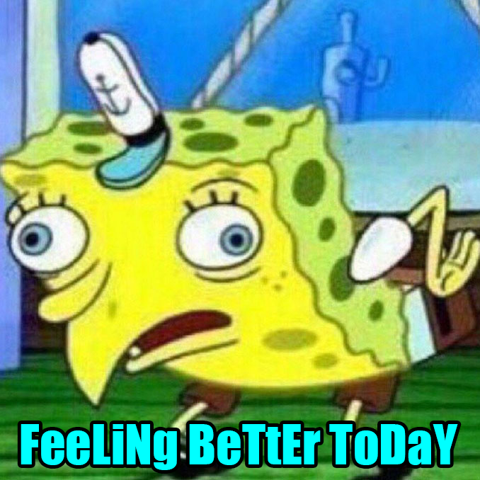 Feeling Better Today